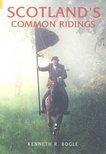 BOGLE, KENNETH R - Scotland's Common Ridings [antikvár]