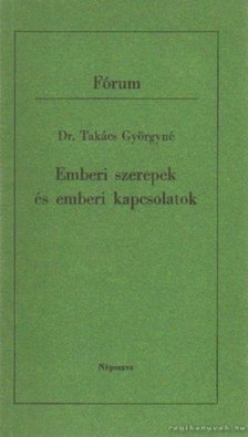 Takács Györgyné - Emberi szerepek és emberi kapcsolatok [antikvár]