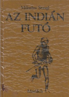 Stingl, Miloslav - Az indián futó [antikvár]