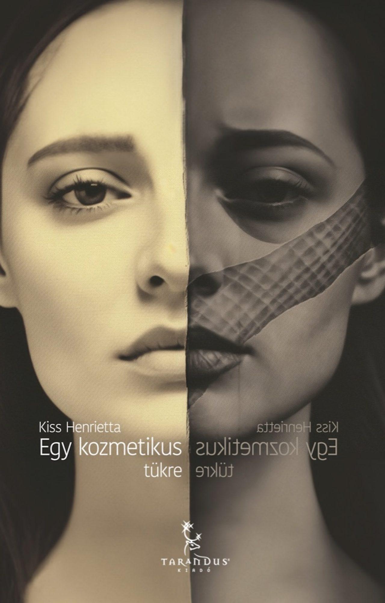 Kiss Henrietta - Egy kozmetikus tükre