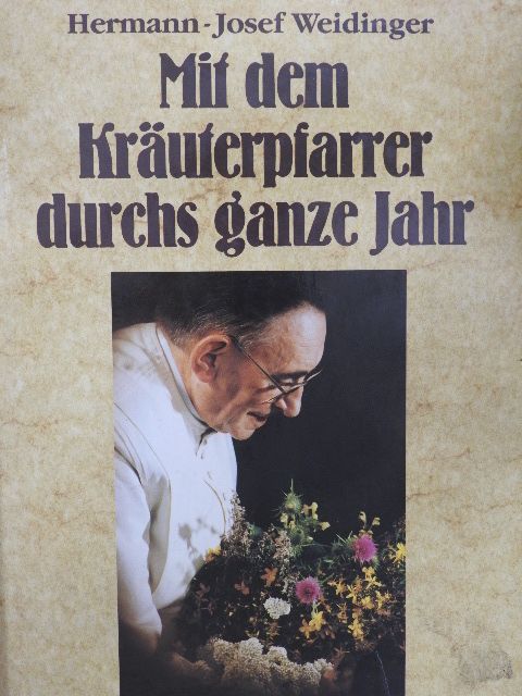 Hermann-Josef Weidinger - Mit dem Kräuterpfarrer durchs ganze Jahr [antikvár]