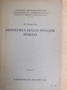 Dr. Morgós Jenő - Szintetikus szálas anyagok kémiája [antikvár]