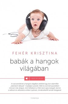 Fehér Krisztina - Babák a hangok világában [antikvár]