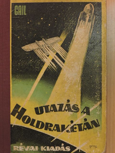 Otto Willi Gail - Utazás a Holdrakétán [antikvár]