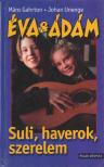 Gahrton, Mans - Éva & Ádám - Suli, haverok, szerelem [antikvár]