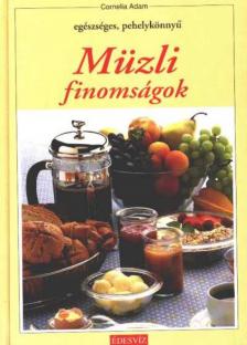 ADAM, CORNELIA - Müzli finomságok [antikvár]