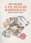 Dézsi Csaba András - A XX. század rabszolgái [antikvár]
