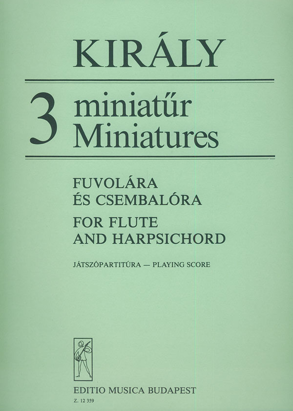 Király László - 3 MINIATŰR - FUVOLÁRA ÉS CSEMBALÓRA
