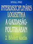 Prof. Dr. Knoll Imre - Interdiszciplináris logisztika a gazdaságpolitikában [antikvár]