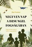 Mat Youkee - Negyven nap a dzsungel fogságában - Négy gyermek csodával határos megmenekülése [eKönyv: epub, mobi]