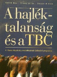 Dávid Bea - A hajléktalanság és a TBC [antikvár]