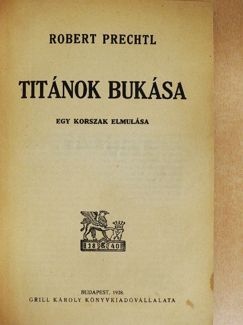 Robert Prechtl - Titánok bukása [antikvár]
