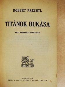 Robert Prechtl - Titánok bukása [antikvár]