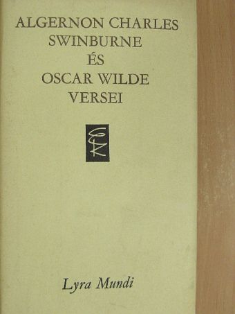 Algernon Charles Swinburne - Algernon Charles Swinburne és Oscar Wilde versei [antikvár]