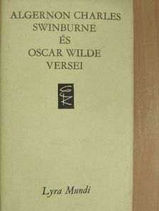 Algernon Charles Swinburne - Algernon Charles Swinburne és Oscar Wilde versei [antikvár]