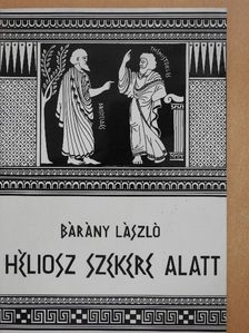 Bárány László - Héliosz szekere alatt [antikvár]