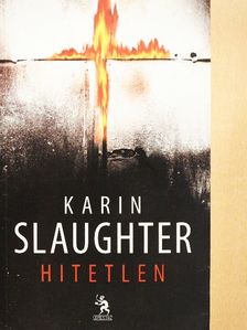 Karin Slaughter - Hitetlen [antikvár]