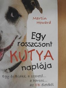 Martin Howard - Egy rosszcsont kutya naplója 1. [antikvár]