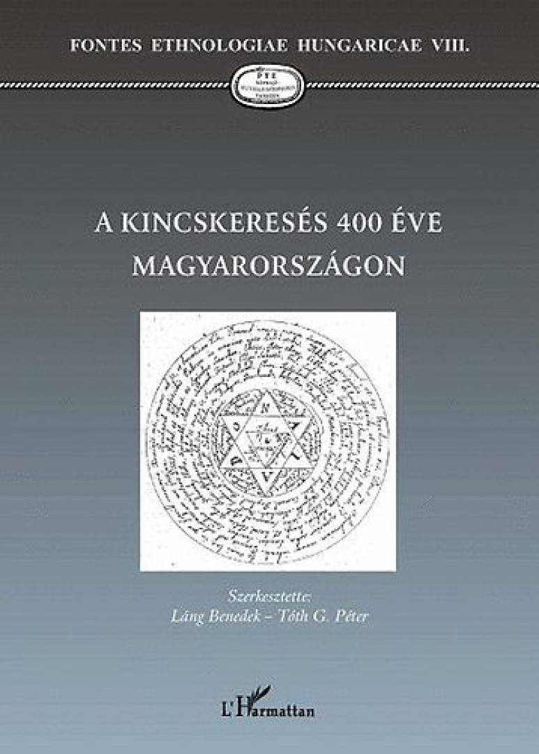Tóth G. Péter (szerk.), Láng Benedek - A kincskeresés 400 éve Magyarországon [antikvár]