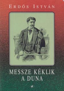 Erdős István - Messze kéklik a Duna [antikvár]