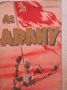 Borisz Polevoj - Az arany [antikvár]