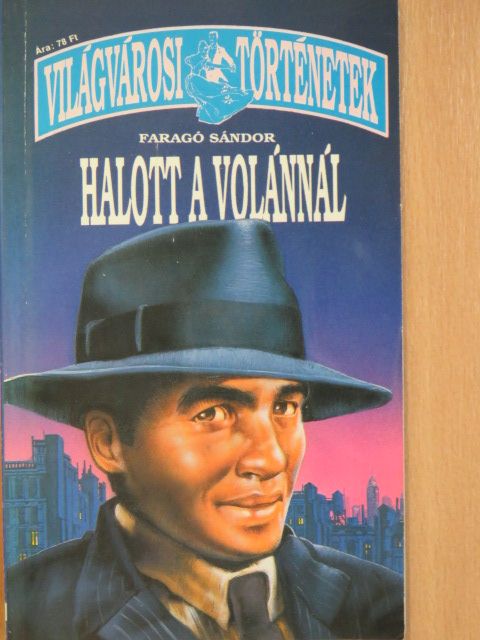Faragó Sándor - Halott a volánnál/Dráma Hollywoodban [antikvár]