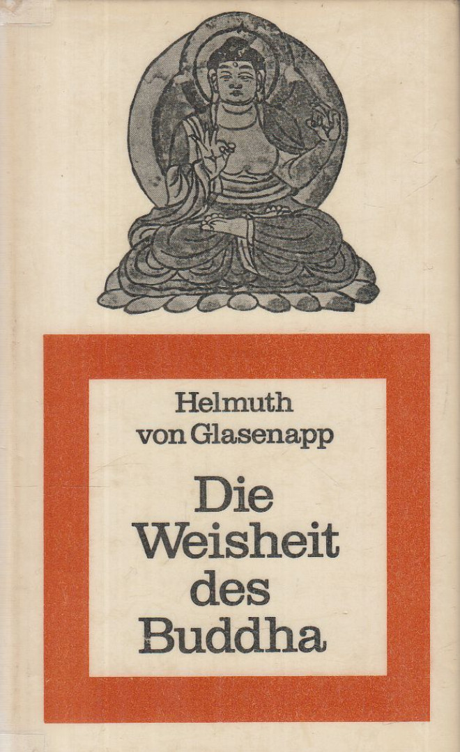 Helmuth von Glasenapp - Die Weisheit des Buddha [antikvár]