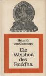 Helmuth von Glasenapp - Die Weisheit des Buddha [antikvár]