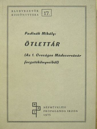 Padisák Mihály - Ötlettár az 1. Országos Módszervásár forgatókönyveiből [antikvár]