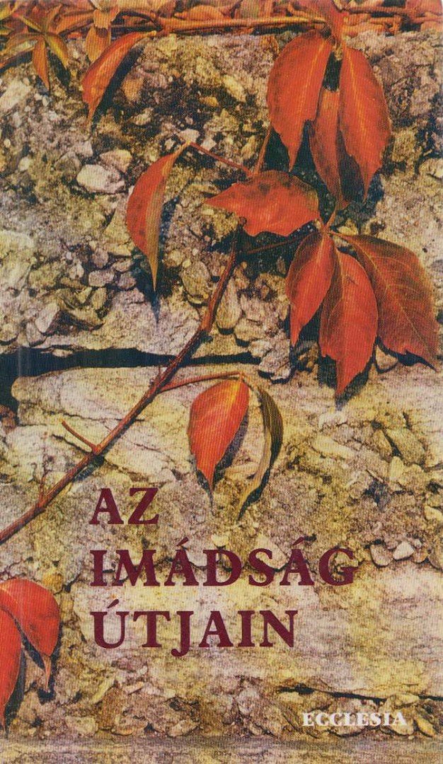 Unger Zsuzsa - Az imádság útjain [antikvár]