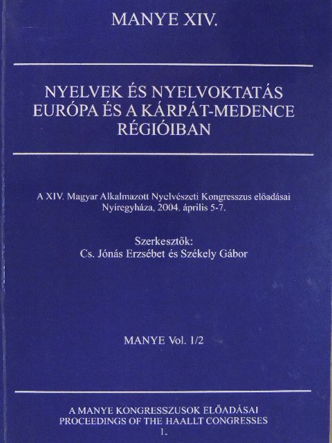 Nyelvek és nyelvoktatás Európa és a Kárpát-medence régióiban 1/2. [antikvár]