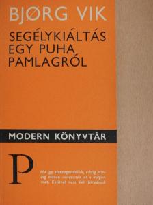 Bjorg Vik - Segélykiáltás egy puha pamlagról [antikvár]