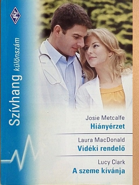 Josie Metcalfe - Hiányérzet/Vidéki rendelő/A szeme kívánja [antikvár]