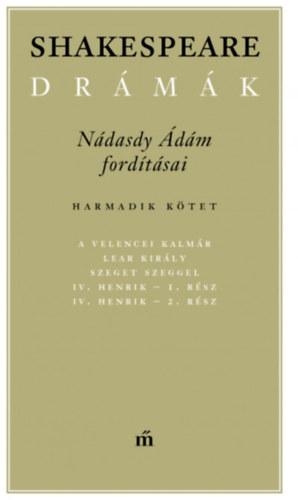 Nádasdy Ádám - Shakespeare drámák III. [szépséghibás]