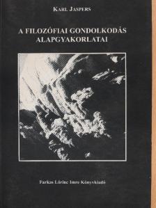 Karl Jaspers - A filozófiai gondolkodás alapgyakorlatai [antikvár]
