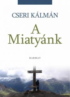 Cseri Kálmán - Miatyánk [antikvár]