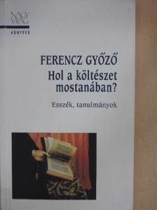 Ferencz Győző - Hol a költészet mostanában? [antikvár]