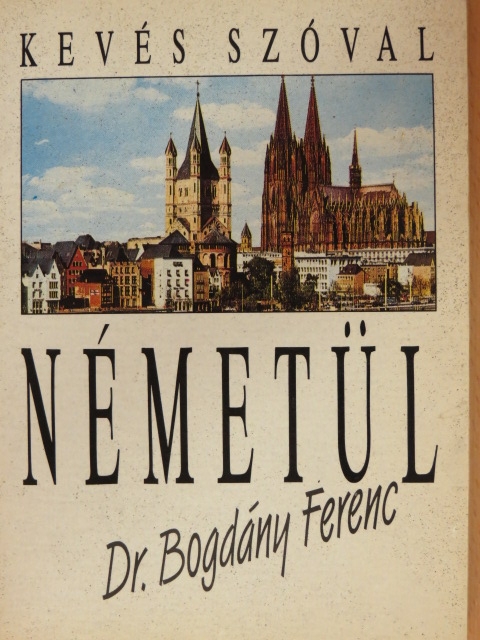 Dr. Bogdány Ferenc - Kevés szóval németül [antikvár]