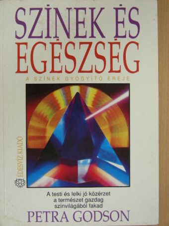Petra Godson - Színek és egészség/A színek gyógyító ereje [antikvár]