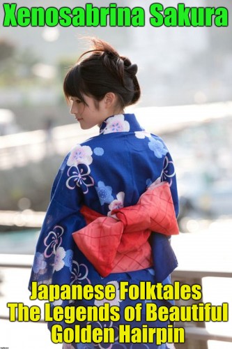 Sakura Xenosabrina - Japanese Folktales The Legends of Beautiful Golden Hairpin [eKönyv: epub, mobi]