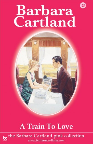 Barbara Cartland - A Train to Love [eKönyv: epub, mobi]