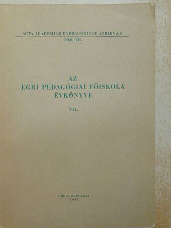 Bély Miklós - Az Egri Pedagógiai Főiskola Évkönyve 1961. VII. [antikvár]