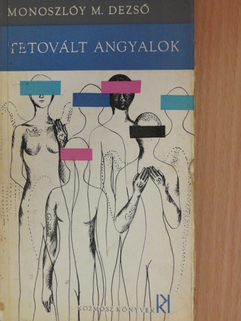 Monoszlóy M. Dezső - Tetovált angyalok/Gúzsbakötött rövidnadrág [antikvár]