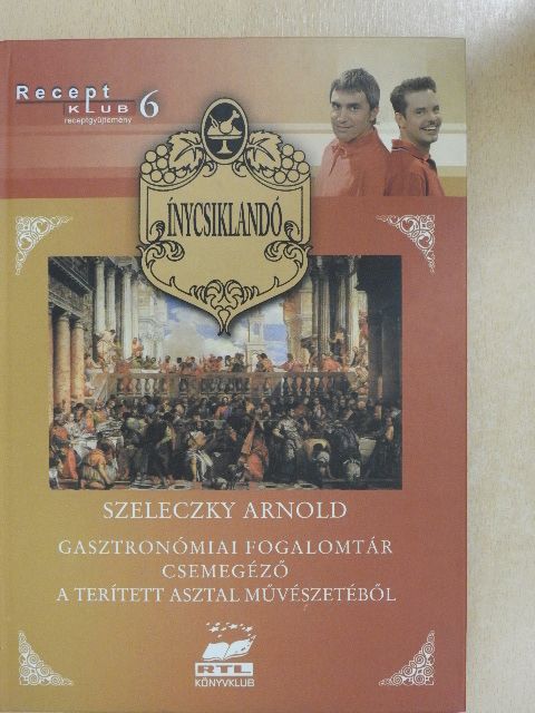 Szeleczky Arnold - Ínycsiklandó [antikvár]