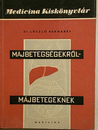 Dr. László Barnabás - Májbetegségekről májbetegeknek [antikvár]