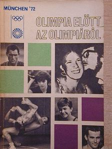 Kutas István - Olimpia előtt az olimpiáról [antikvár]