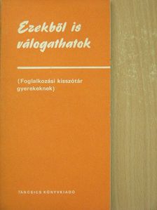 Frey Mária - Ezekből is válogathatok [antikvár]