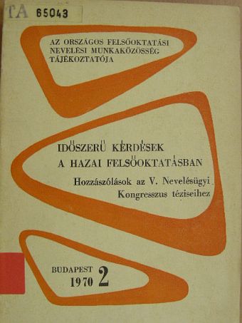 Bársony Jenő - Időszerű kérdések a hazai felsőoktatásban 1970/2. [antikvár]