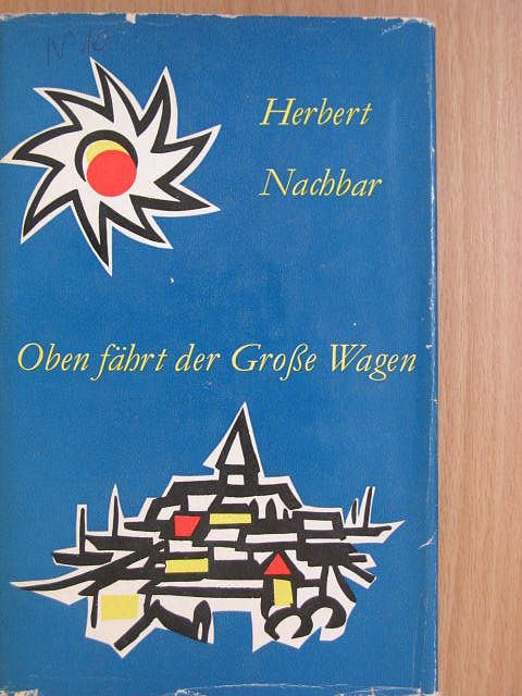 Herbert Nachbar - Oben fährt der Große Wagen [antikvár]