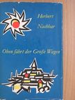 Herbert Nachbar - Oben fährt der Große Wagen [antikvár]